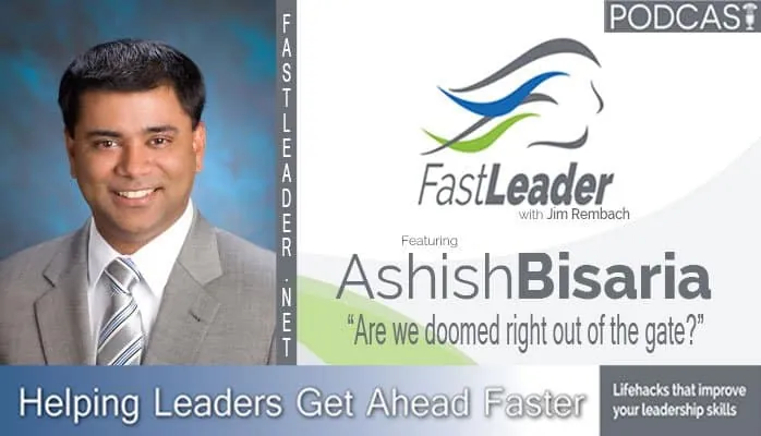 Are we doomed right out of the gate | Ashish Bisaria