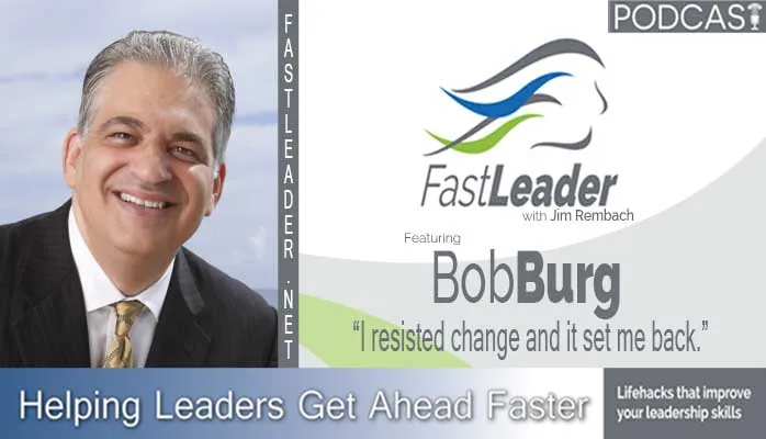 I resisted change and it set me back | Bob Burg