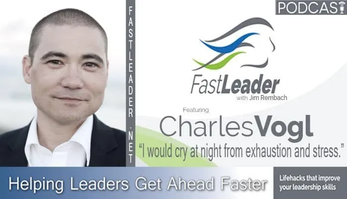 I would cry at night from exhaustion and stress | Charles Vogl