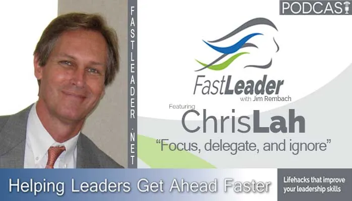 Focus, delegate, and ignore | Chris Lah