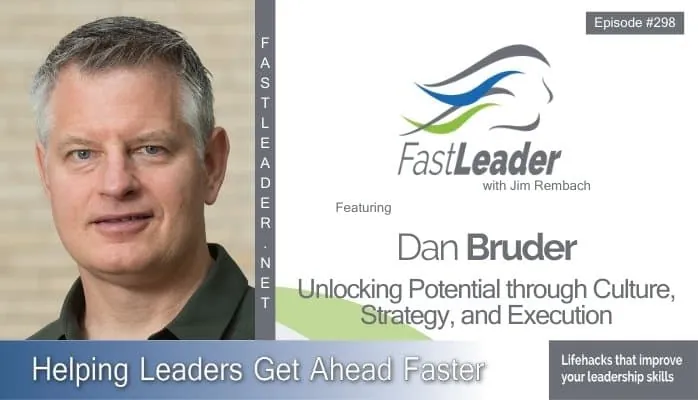 Unlocking Potential through Culture, Strategy, and Execution | Dan Bruder
