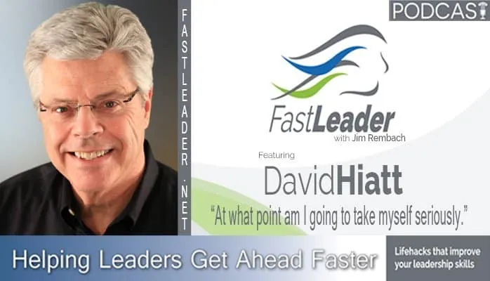 At what point am I going to take myself seriously | David Hiatt