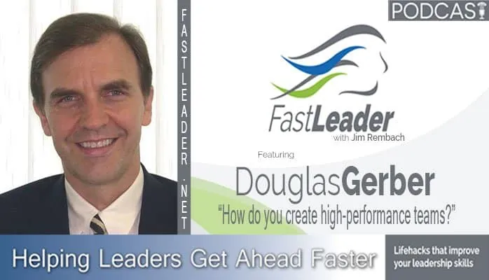 How do you create high-performance teams? | Douglas Gerber
