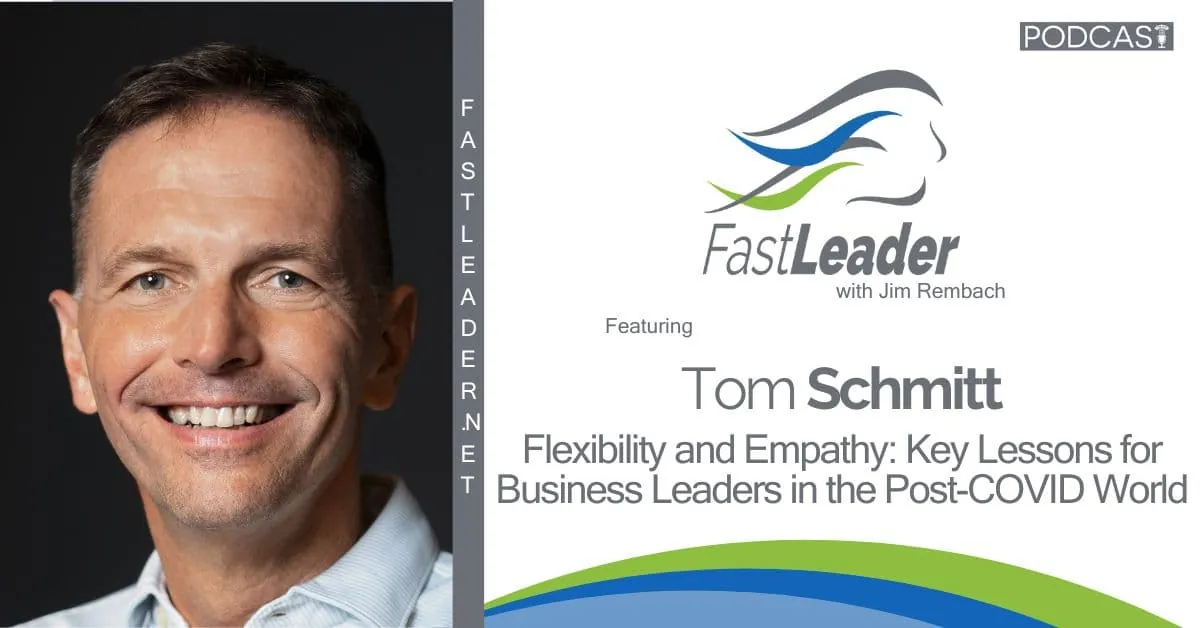 Flexibility and Empathy: Key Lessons for Business Leaders in the Post-COVID World