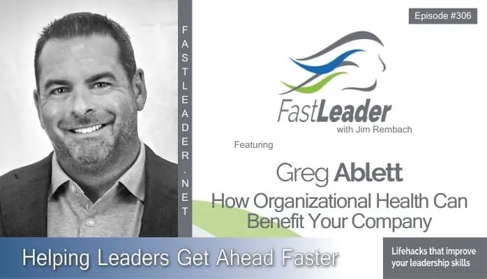 How Organizational Health Can Benefit Your Company | Greg Ablett
