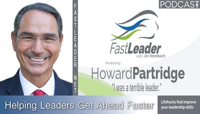 I was a terrible leader | Howard Partridge