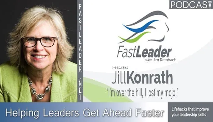 I’m over the hill, I lost my mojo | Jill Konrath