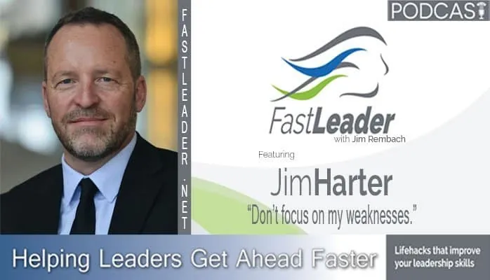 Don’t focus on my weaknesses | Jim Harter