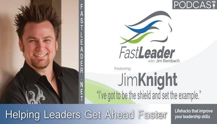 I’ve got to be the shield and set the example | Jim Knight