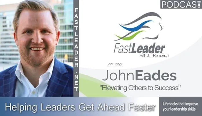 Elevating Others to Success | John Eades