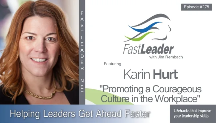 Promoting a Courageous Culture in the Workplace | Karin Hurt