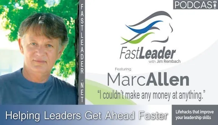 I couldn’t make any money at anything | Marc Allen