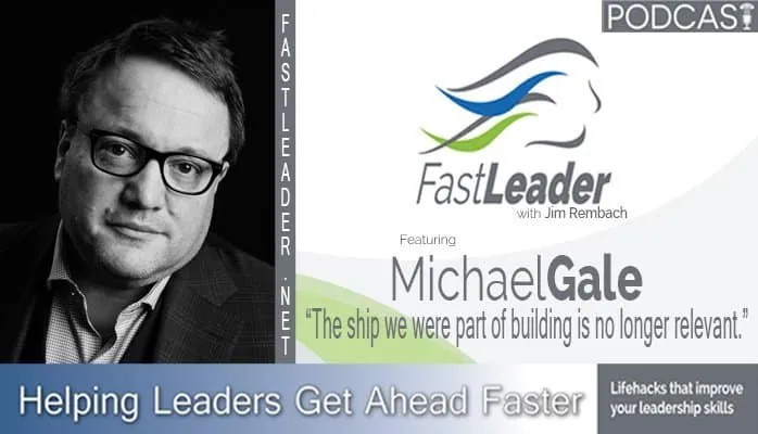 The ship we were part of building is no longer relevant | Michael Gale