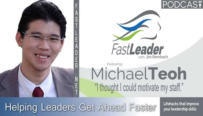 I thought I could motivate my staff | Michael Teoh