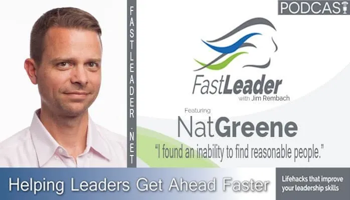 I found an inability to find reasonable people | Nat Greene