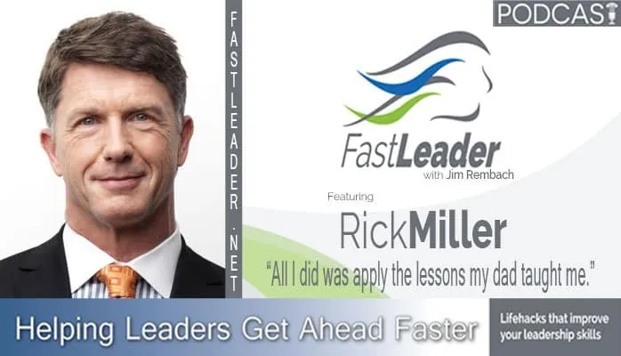 All I did was apply the lessons my dad taught me | Rick Miller