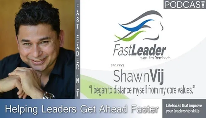 I began to distance myself from my core values | Shawn Vij