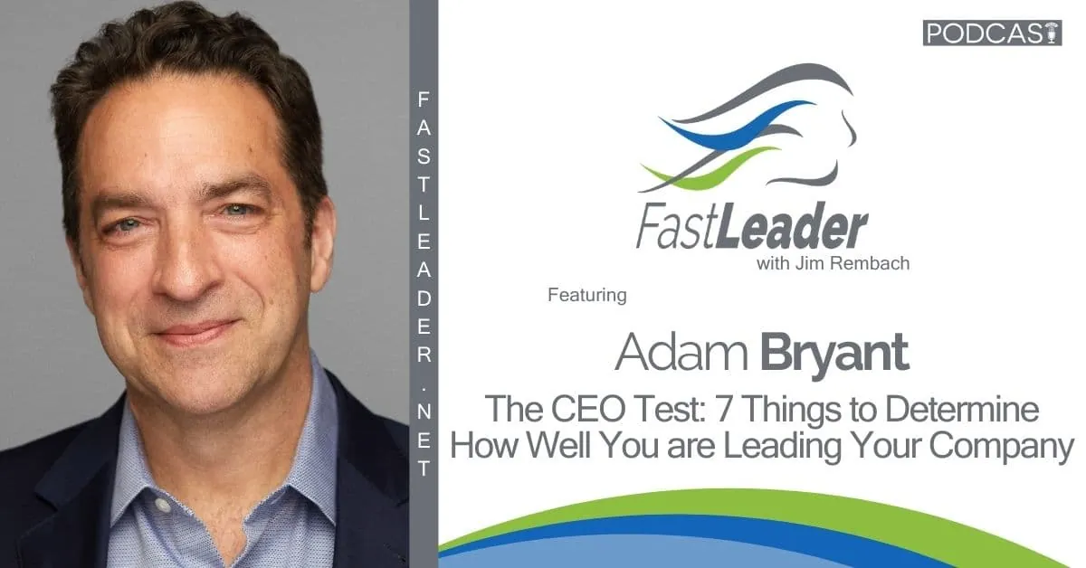 The CEO Test: 7 Things to Determine How Well You are Leading Your Company