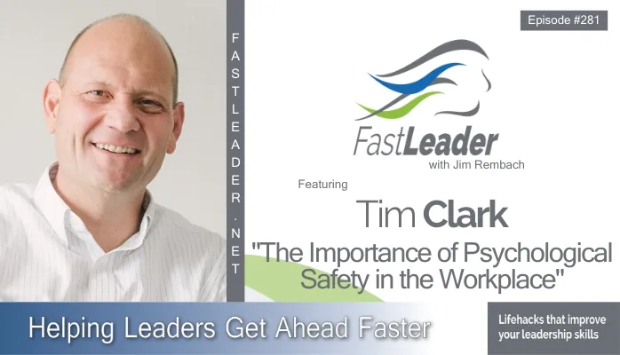 The Importance of Psychological Safety in the Workplace | Tim Clark