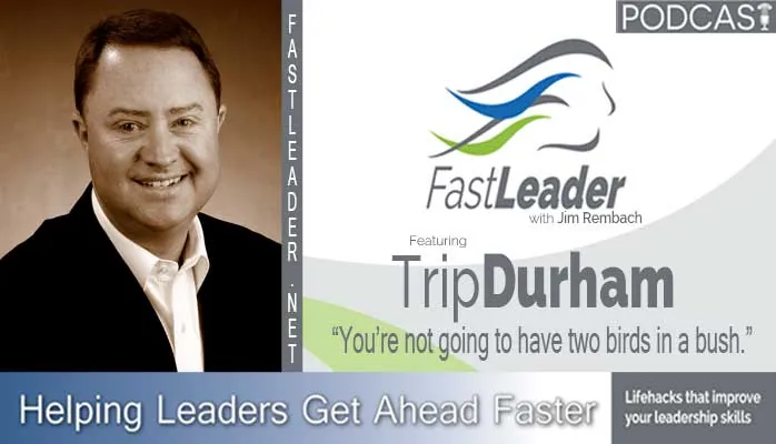 You’re not going to have two birds in a bush | Trip Durham