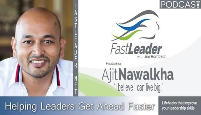 I believe I can live big | Ajit Nawalkha