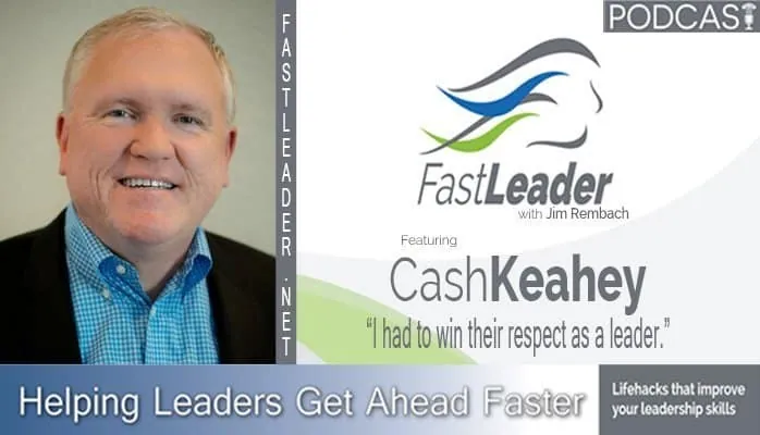 I had to win their respect as a leader | Cash Keahey