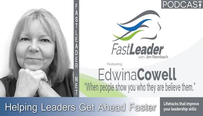 When people show you who they are believe them | Edwina Cowell