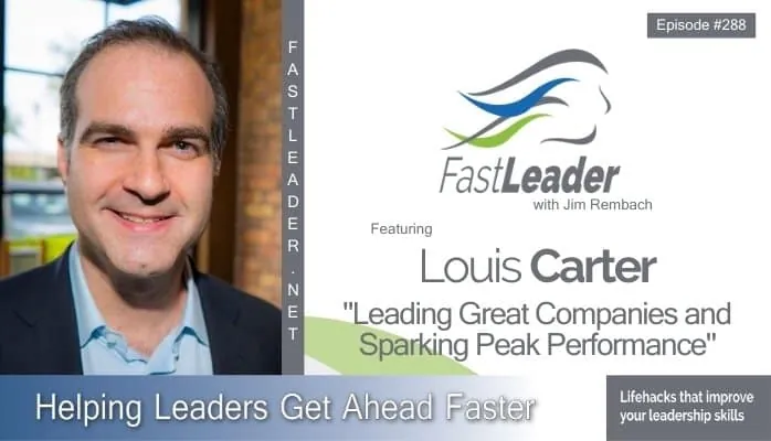 Leading Great Companies and Sparking Peak Performance | Louis Carter